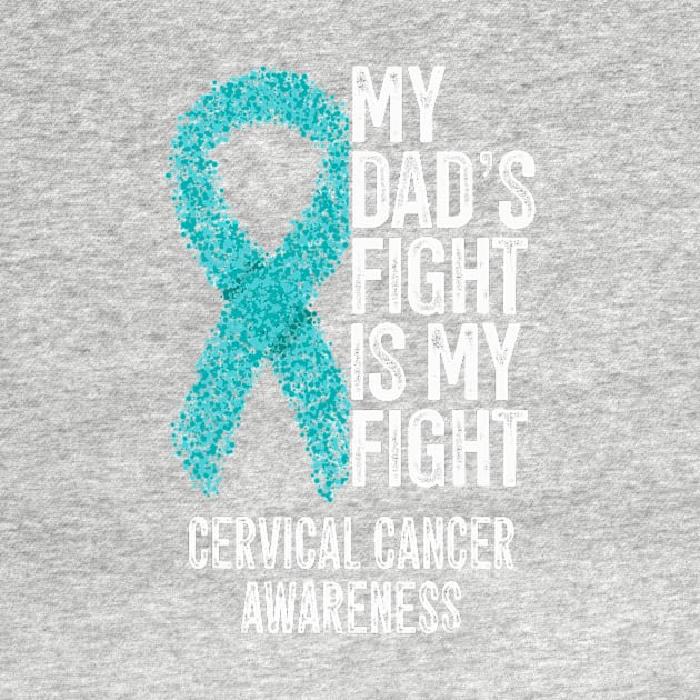 My Dads Fight Is My Fight Cervical Cancer Awareness by ShariLambert